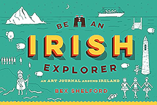 Beispielbild fr Be an Irish Explorer: Discover, Doodle, Design, and Draw Your Way Around Ireland zum Verkauf von WorldofBooks