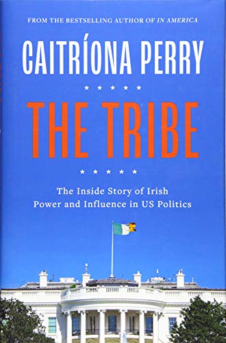 Beispielbild fr The Tribe : The Inside Story of Irish Power and Influence in US Politics zum Verkauf von Better World Books