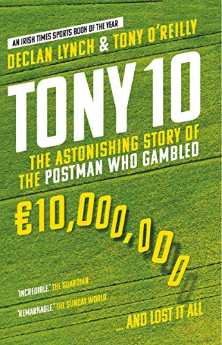 Beispielbild fr Tony 10: The astonishing story of the postman who gambled 10,000,000 . and lost it all zum Verkauf von AwesomeBooks