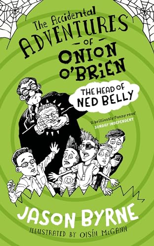 Imagen de archivo de The Accidental Adventures of Onion O'Brien: The Head of Ned Belly a la venta por WorldofBooks