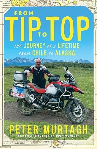 9780717190027: From Tip to Top: The journey of a lifetime from Chile to Alaska