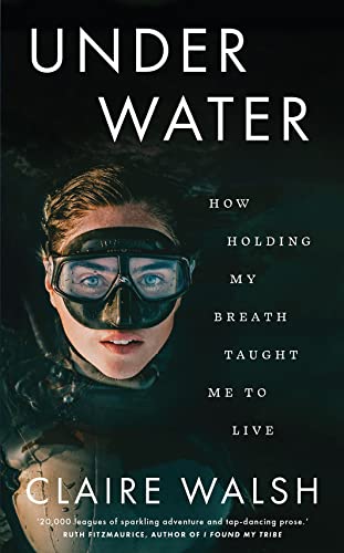 Imagen de archivo de Under Water: How holding my breath taught me to live a la venta por WorldofBooks