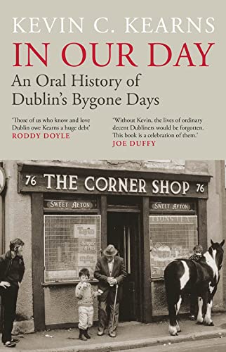 Imagen de archivo de In Our Day: An Oral History of Dublin's Bygone Days a la venta por Irish Booksellers