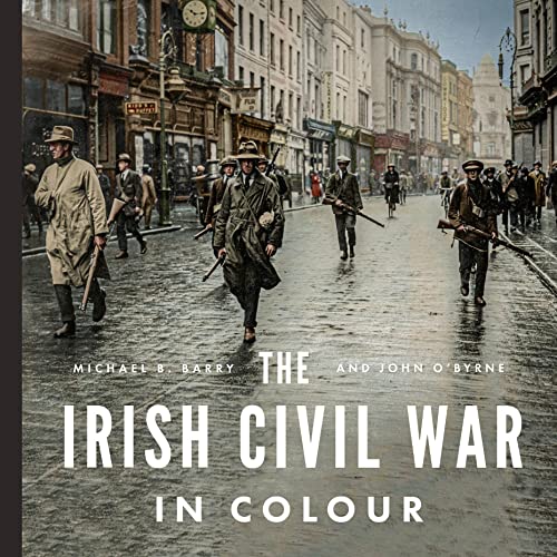 Stock image for The Irish Civil War in Colour for sale by SecondSale