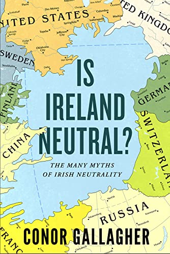 Beispielbild fr Is Ireland Neutral: The Many Myths of Irish Neutrality zum Verkauf von WorldofBooks