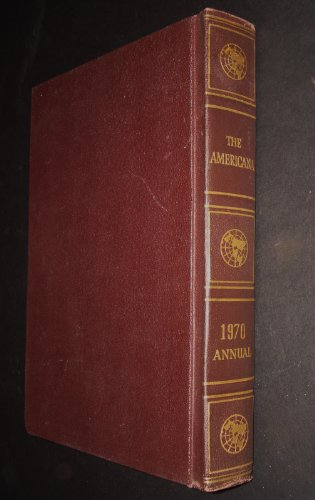 Beispielbild fr The Americana Annual 1970 : An Encyclopedia of the Events of 1969 zum Verkauf von Better World Books