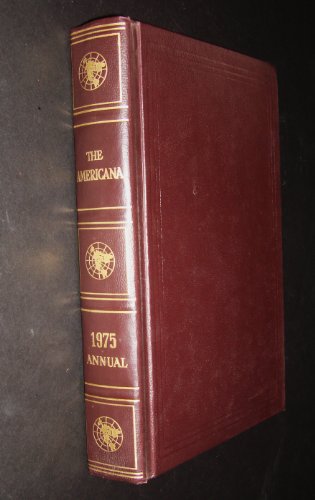 Beispielbild fr The Americana Annual 1975: An Encyclopedia of the Events of 1974 zum Verkauf von Better World Books
