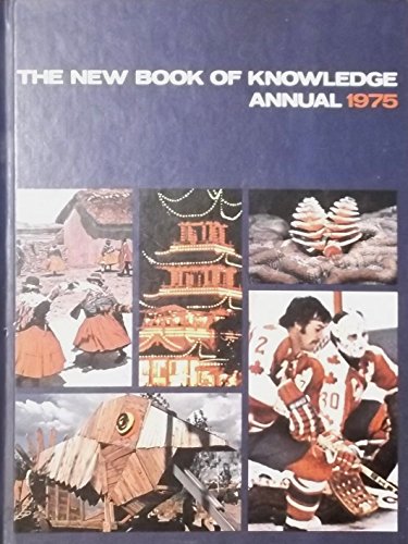 Stock image for The New Book of Knowledge Anuual 1975: The Young People's Book of the Year for sale by SecondSale
