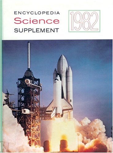 Encyclopedia Science Supplement 1982 : a Modern Science Anthology for the Family