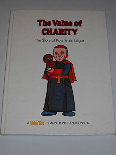 Stock image for The Value of Charity: The Story of Paul-Emile Leger for sale by ThriftBooks-Atlanta