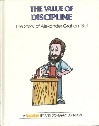 Stock image for The Value of Discipline: The Story of Alexander Graham Bell (Valuetales) for sale by Front Cover Books