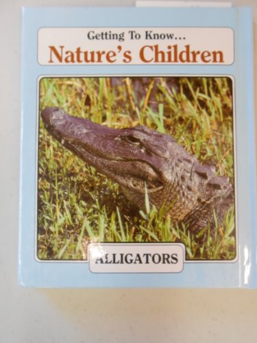 Stock image for Alligators (Nature's Children) for sale by Cambridge Rare Books