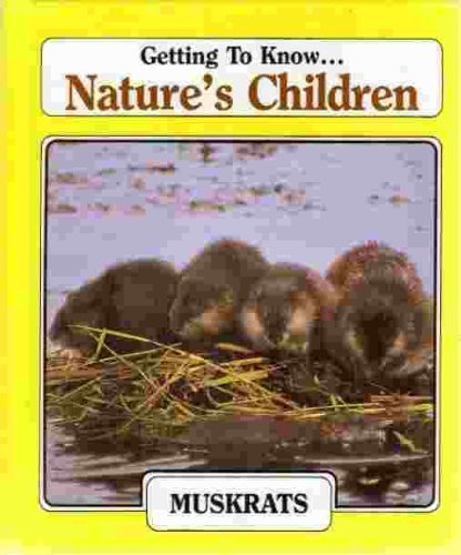 Imagen de archivo de Muskrats (Nature's Children) a la venta por Half Price Books Inc.
