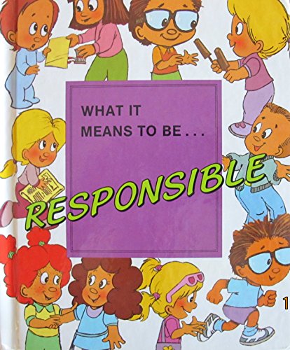 Beispielbild fr What It Means to Be . Responsible zum Verkauf von Better World Books: West