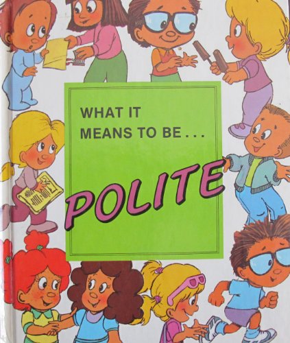 Imagen de archivo de What It Means to Be Polite a la venta por Better World Books