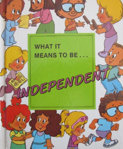 Stock image for What It Means to be. INDEPENDENT (What It Means to Be., 11) for sale by Better World Books