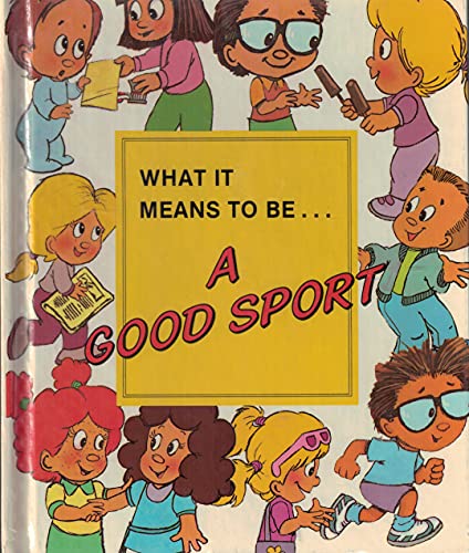 Imagen de archivo de What It Means to Be a Good Sport (What It Means To Be.) a la venta por Better World Books