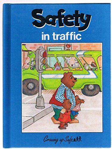 Stock image for Safety: In Traffic (Growing Up Safe) for sale by SecondSale