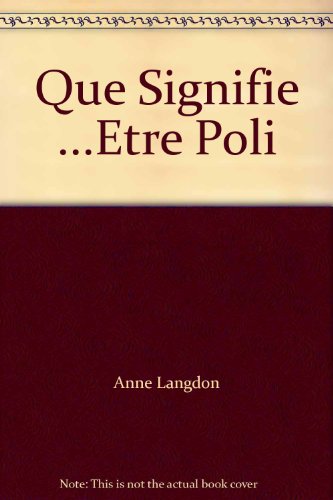 9780717225187: Que Signifie ...Etre Poli