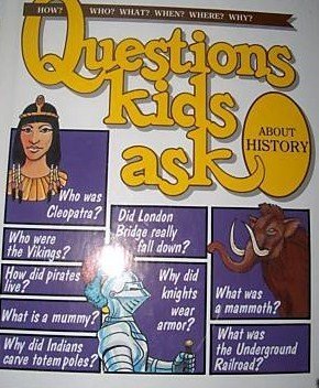 Beispielbild fr Questions Kids Ask About History (How? Who? What? When? Where? Why?) zum Verkauf von AwesomeBooks