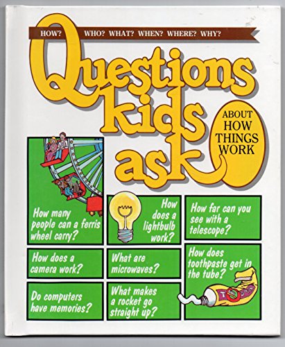 Stock image for Questions Kids Ask About How Thing Work (Questions Kids Ask, 22) for sale by Wonder Book