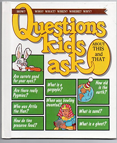 Stock image for Questions Kids Ask About This and That (Questions Kids Ask, 27) for sale by Wonder Book