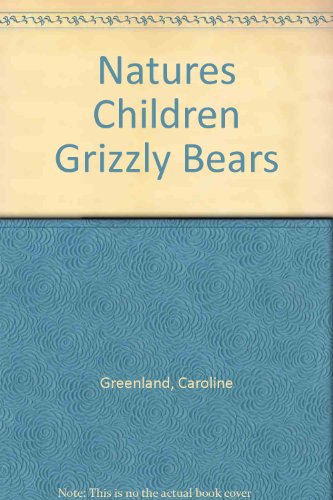 Beispielbild fr Natures Children Grizzly Bears zum Verkauf von Wonder Book