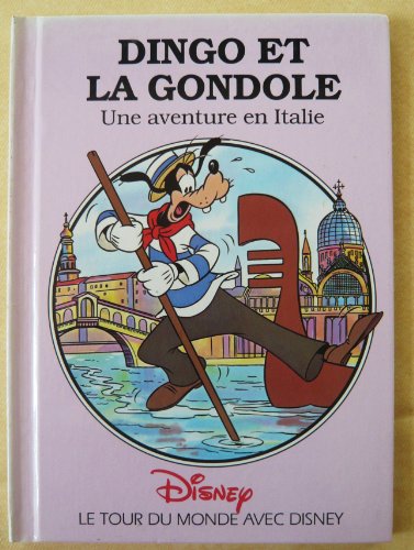 Stock image for Le tour du monde avec Disney , une aventure en Italie : Dingo et la gondole for sale by Ammareal