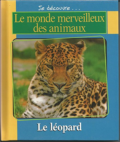 Imagen de archivo de Le lopard / Les perroquets (Je dcouvre. Le monde merveilleux des animaux) a la venta por Better World Books