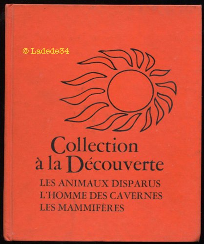Stock image for Les animaux disparus L homme des cavernes Les mammiferes Collection a la decouverte for sale by Better World Books