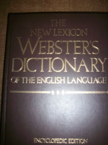 Stock image for The New Lexicon Webster's Dictionary of the English Language: Encyclopedia Edition for sale by Books of the Smoky Mountains