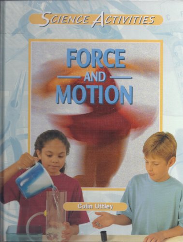 Stock image for Science Activities: Force and Motion for sale by Irish Booksellers