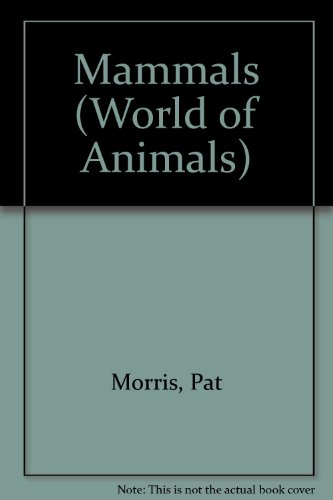 Beispielbild fr Mammals (World of Animals) zum Verkauf von Hawking Books