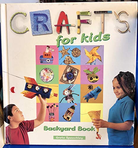 Backyard book (Crafts for kids) (9780717257614) by Speechley, Greta