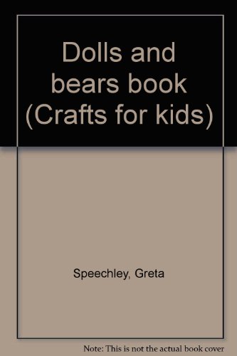 Stock image for Dolls and bears book (Crafts for kids) for sale by Library House Internet Sales