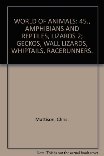 9780717259212: WORLD OF ANIMALS: 45., AMPHIBIANS AND REPTILES, LIZARDS 2; GECKOS, WALL LIZARDS, WHIPTAILS, RACERUNNERS.