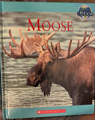 Moose (Nature's Children) (9780717262700) by Jen Green