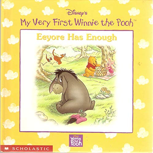 9780717264124: Eeyore has Enough (Disney's My Very First Winnie the Pooh)