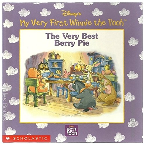 Beispielbild fr Disney's My Very First Winnie the Pooh: The Very Best Berry Pie zum Verkauf von SecondSale