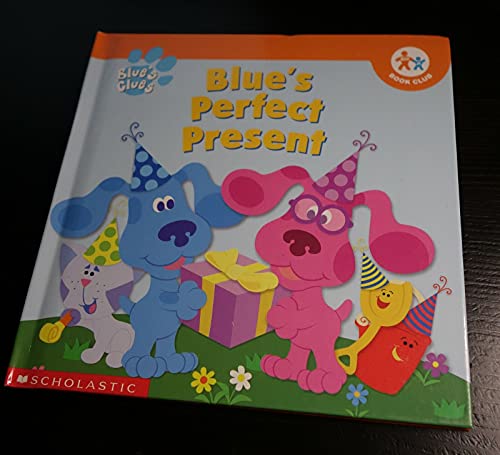 Stock image for Blue's Perfect Present (Nick Jr. Book Club) (Blue's clues) for sale by WorldofBooks