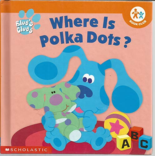 9780717266210: Title: Where is Polka Dots Blues Clues