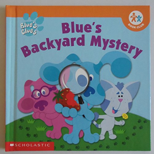 Stock image for Blue's Clues: Blue's Backyard Mystery (Nick Jr Book Club) for sale by Your Online Bookstore