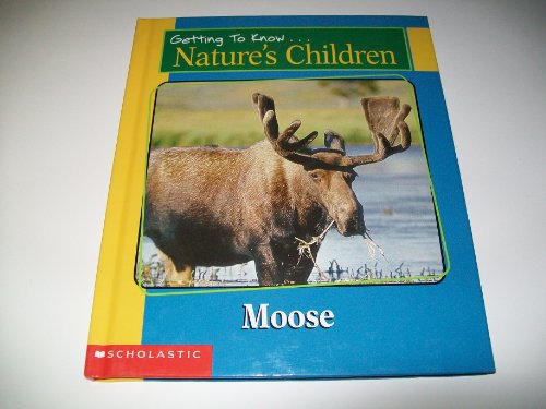 Stock image for Getting to Know Nature's Children: Moose / Owls for sale by Better World Books