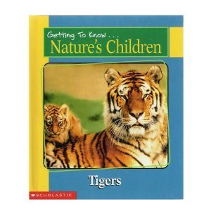 Stock image for Getting to Know Nature's Children: Tigers / Giraffes for sale by SecondSale