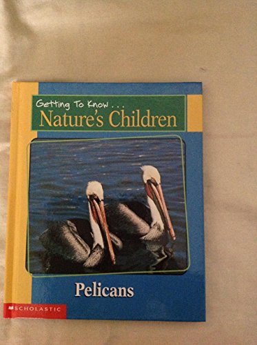 Beispielbild fr Getting to Know Nature's Childen: Pelicans / Snakes zum Verkauf von SecondSale