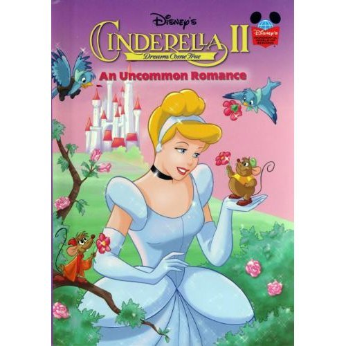Stock image for Disney's Cinderella II: Dreams Come True: An Uncommon Romance (Disney's Wonderful World of Reading) for sale by Gulf Coast Books