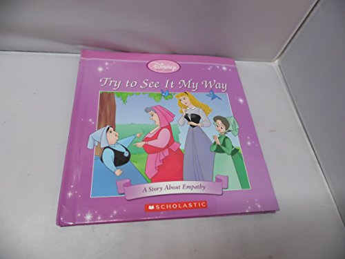 Beispielbild fr Try to See It My Way (Disney Princess Collection (Sleeping Beauty)) zum Verkauf von SecondSale