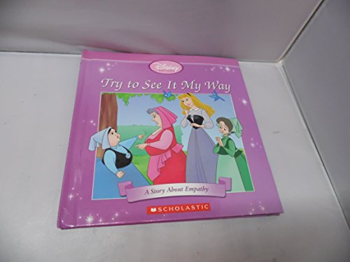 Stock image for Try to See It My Way (Disney Princess Collection (Sleeping Beauty)) for sale by SecondSale