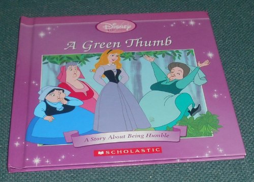 Beispielbild fr A Green Thumb: A Story About Being Humble (Disney Princess) zum Verkauf von Better World Books
