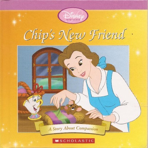 Beispielbild fr Chip's New Friend: A Story About Compassion (Disney Princess) zum Verkauf von Better World Books